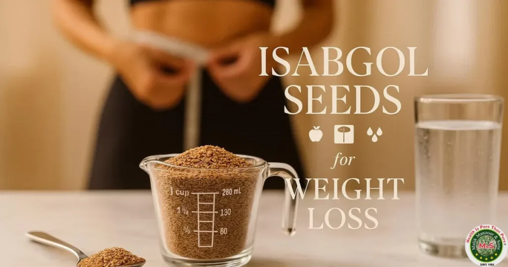 Isabgol Seeds for Weight Loss